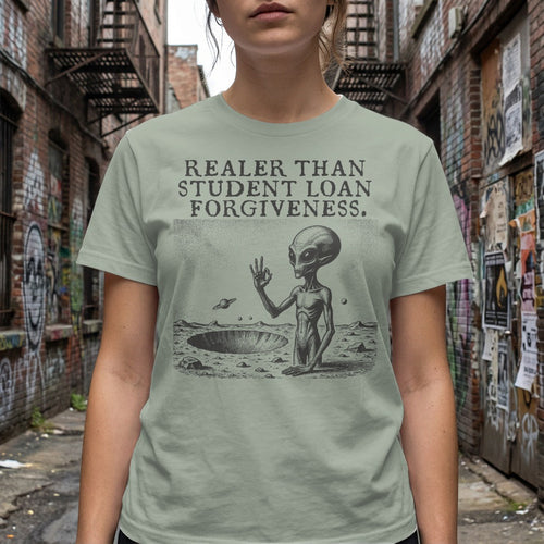 Alien on the moon with text "REALER THAN STUDENT LOAN FORGIVENESS."