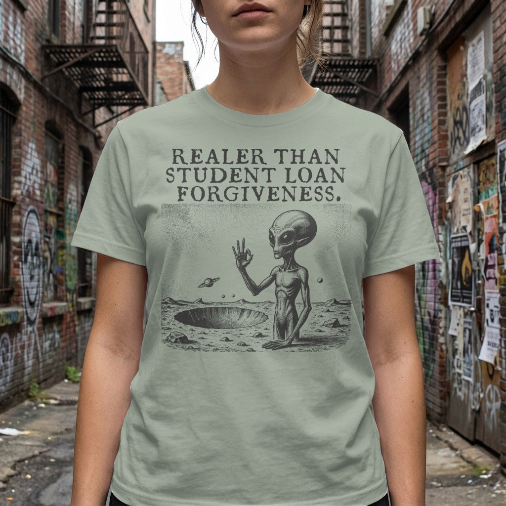 Alien on the moon with text "REALER THAN STUDENT LOAN FORGIVENESS."