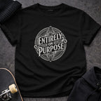 Entirely On Purpose Motivational Graphic Shirt