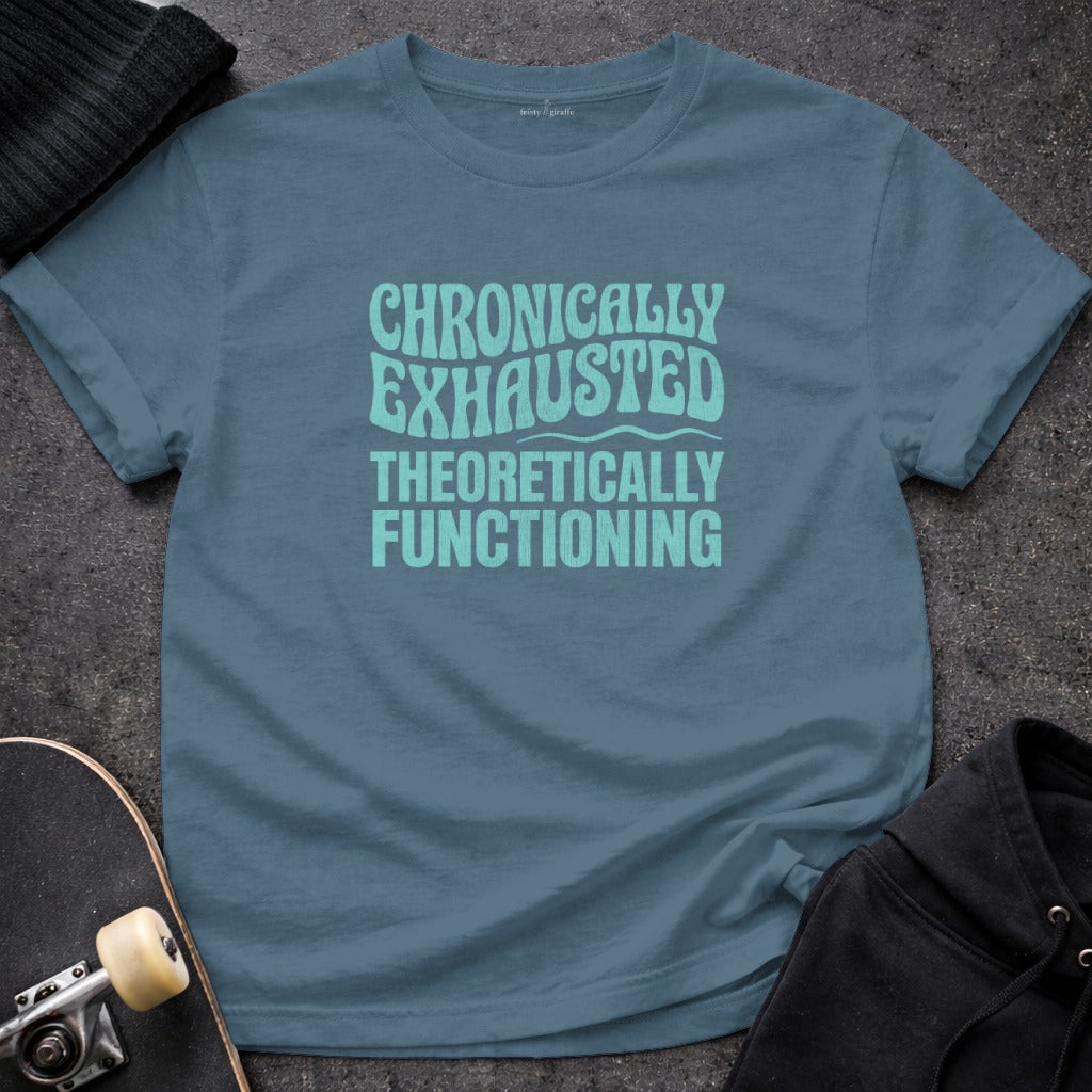 CHRONICALLY EXHAUSTED THEORETICALLY FUNCTIONING product type