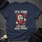 It's Fine I'm Just Dead Inside Graphic T-Shirt