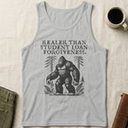 Tank top with Bigfoot graphic and text "REALER THAN STUDENT LOAN FORGIVENESS."