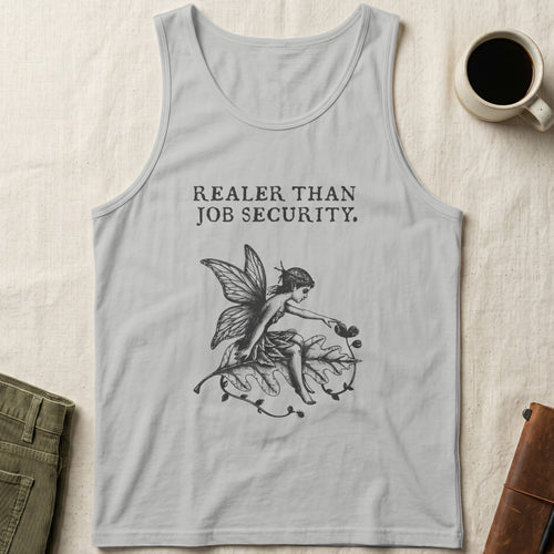 Gray tank top with "REALER THAN JOB SECURITY" text and a fairy illustration.