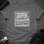 PURPOSEFULLY EXCEEDING ENERGY LIMITS BURN OUT t-shirt product type
