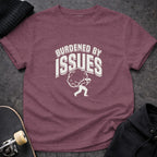 Burdened By Issues Graphic Tee Casual Wear Shirt