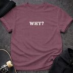 Why Statement Graphic Tee Casual Wear Apparel