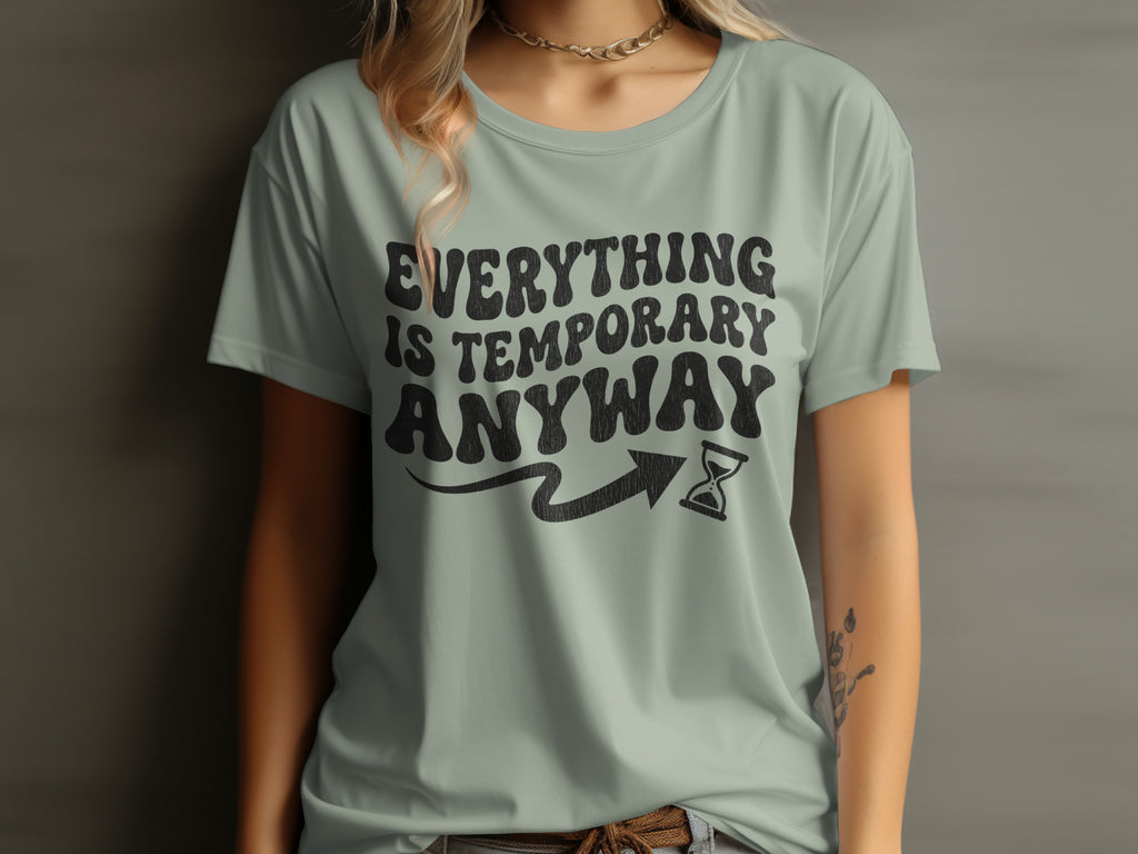 Everything is Temporary Anyway Hourglass Quote T-Shirt product type
Everything Temporary
Temporary Anyway
Quote TShirt
Inspirational Tee
Sage Green Shirt
Hourglass Graphic
Time Philosophy
Motivational Wear
Positive Message
Trendy TShirt
Casual Apparel
Graphic Top
Womens Fashion
Unisex Style
Statement Piece
Short Sleeve
Everyday Comfort
Unique Design
Aesthetic Tee
Gift Idea