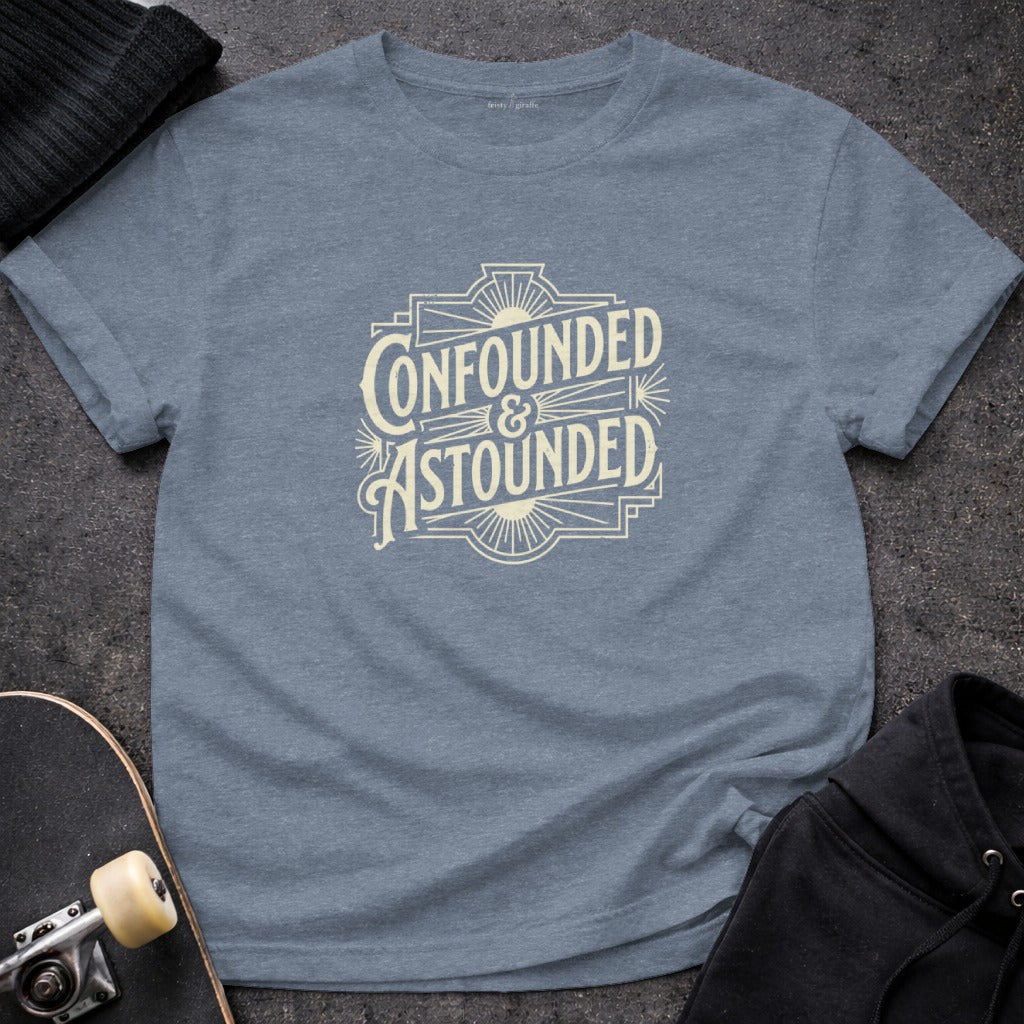 Confounded & Astounded Graphic Tee Perfect Gift Idea
