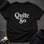 Quite So Graphic Tee Shirt for Casual Style