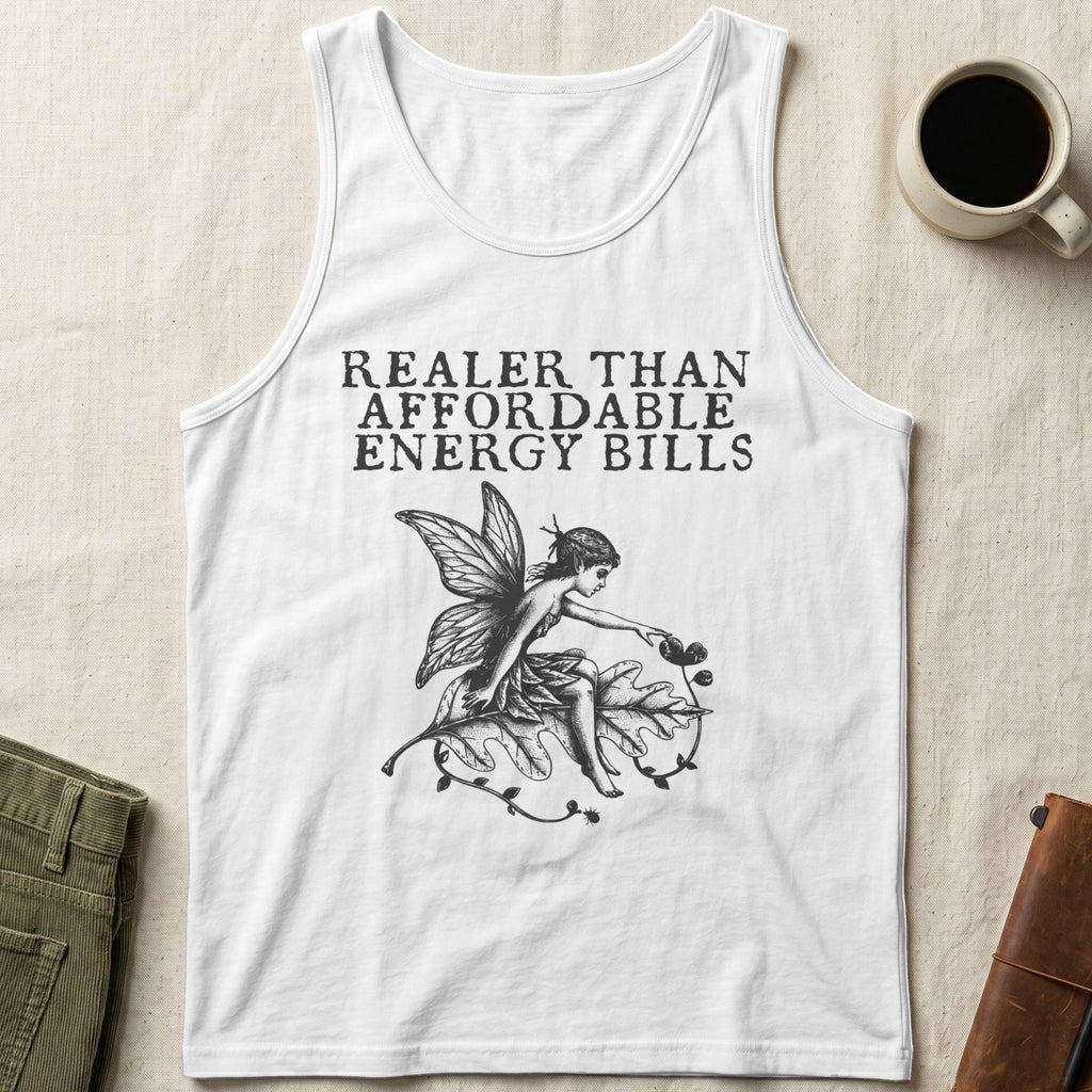 White tank top with "Realer Than Affordable Energy Bills" text and fairy illustration.