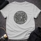 Exactly What You Think Graphic Tee Shirt Product