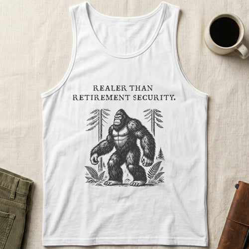 White tank top with Bigfoot graphic and "Realer Than Retirement Security." text.