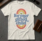 White t-shirt with "former gifted child" text and rainbow graphic.