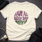 Have An Okay Day Retro Typography Graphic Tee