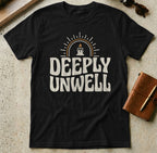 Black t-shirt with "DEEPLY UNWELL" text and candle graphic.