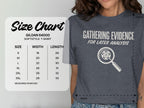 Gathering Evidence For Later Analysis T-Shirt product type