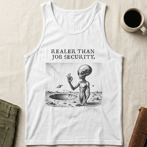 White tank top with "Realer Than Job Security" text and alien graphic.