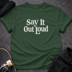 Say It Out Loud Graphic T-Shirt for Casual Wear