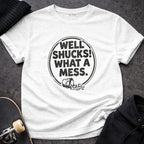 Well Shucks What a Mess Graphic T-Shirt