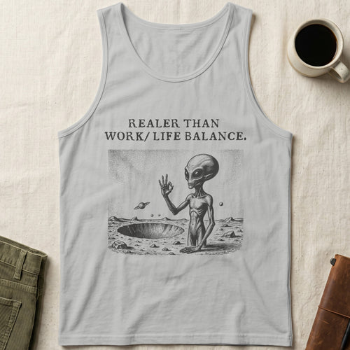 Tank top with alien graphic and text "Realer Than Work/Life Balance."