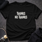 Thanks No Thanks Statement T-Shirt for Casual Wear
