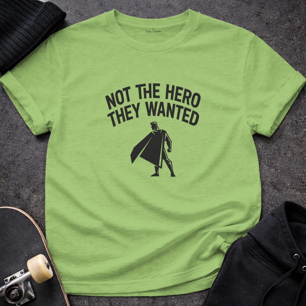 Not The Hero They Wanted Graphic T-Shirt