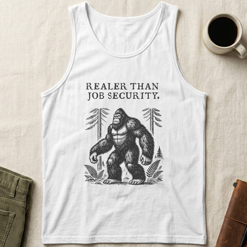 White tank top with Bigfoot graphic and text "Realer Than Job Security."