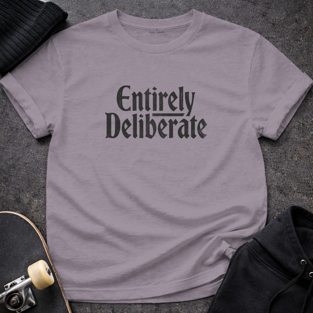 Entirely Deliberate Graphic Tee Printed T-Shirt