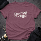 Regrettably No Statement Graphic Tee Casual Shirt