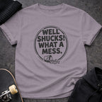 Well Shucks What a Mess Graphic Tee Shirt