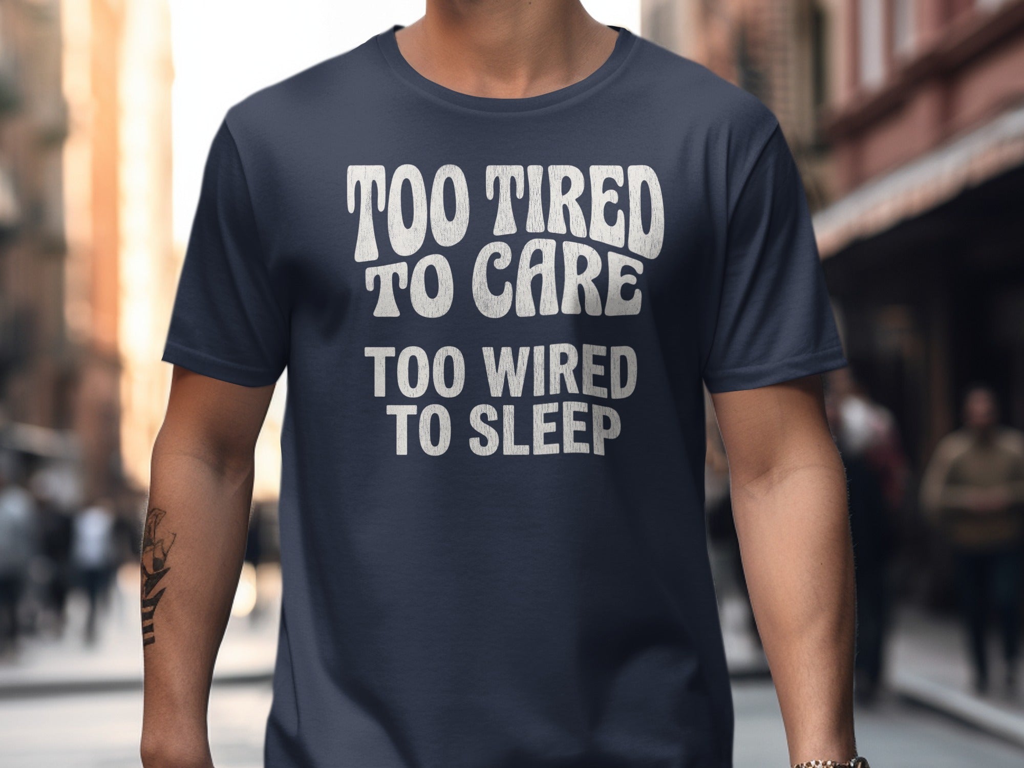 Too Tired To Care Too Wired To Sleep Quote Casual product type