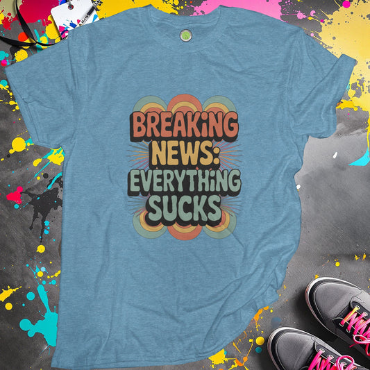 Breaking News Everything Sucks Graphic Tee product