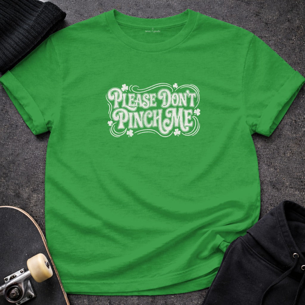 Please Don't Pinch Me St. Patrick's Day Shirt