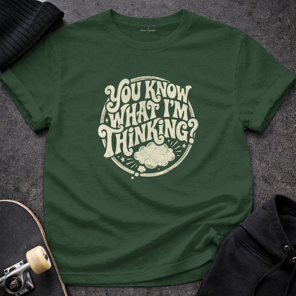 You Know What I'm Thinking Graphic Tee Shirt