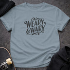Weary and Wary Graphic Tee Perfect for Casual Wear