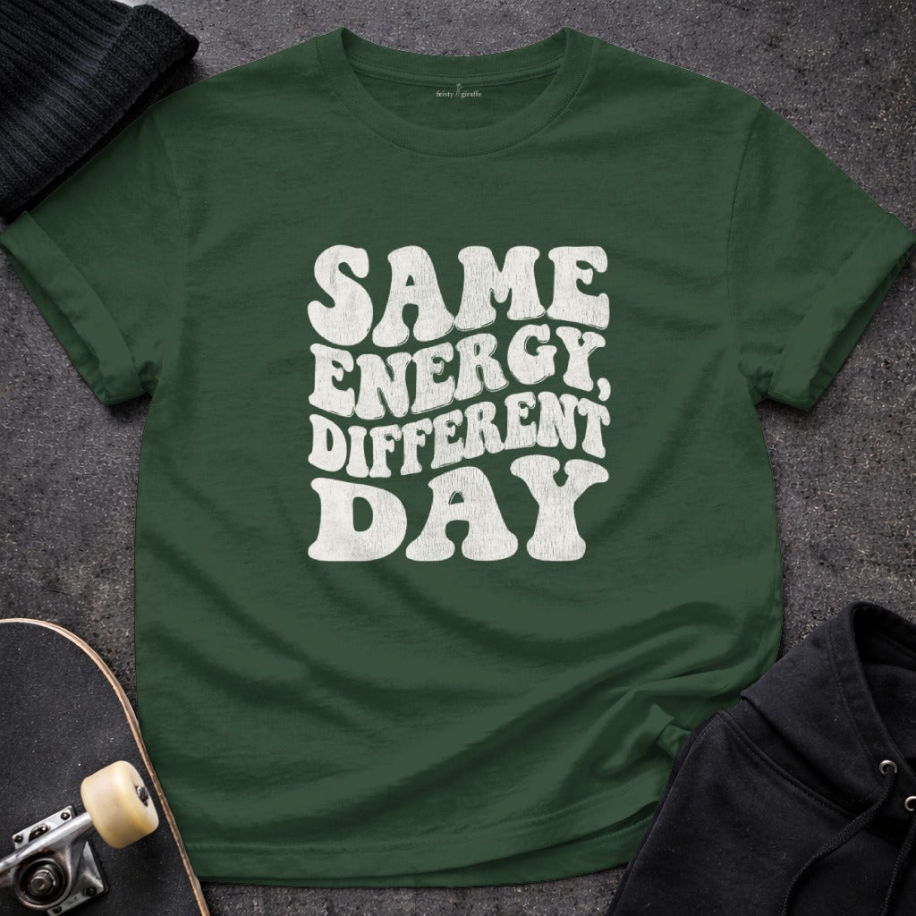 Same Energy Different Day Inspiring Graphic Shirt
