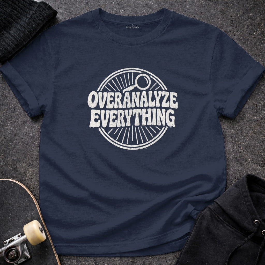 Overanalyze Everything Graphic Tee Shirt