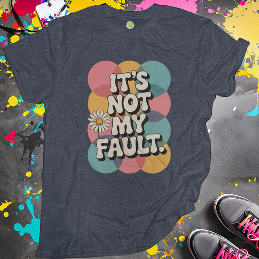 It's Not My Fault Graphic T-shirt product type