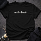 read a book. Inspirational Quote T-Shirt