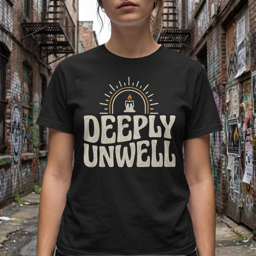 Black t-shirt with "DEEPLY UNWELL" text and a sun graphic.