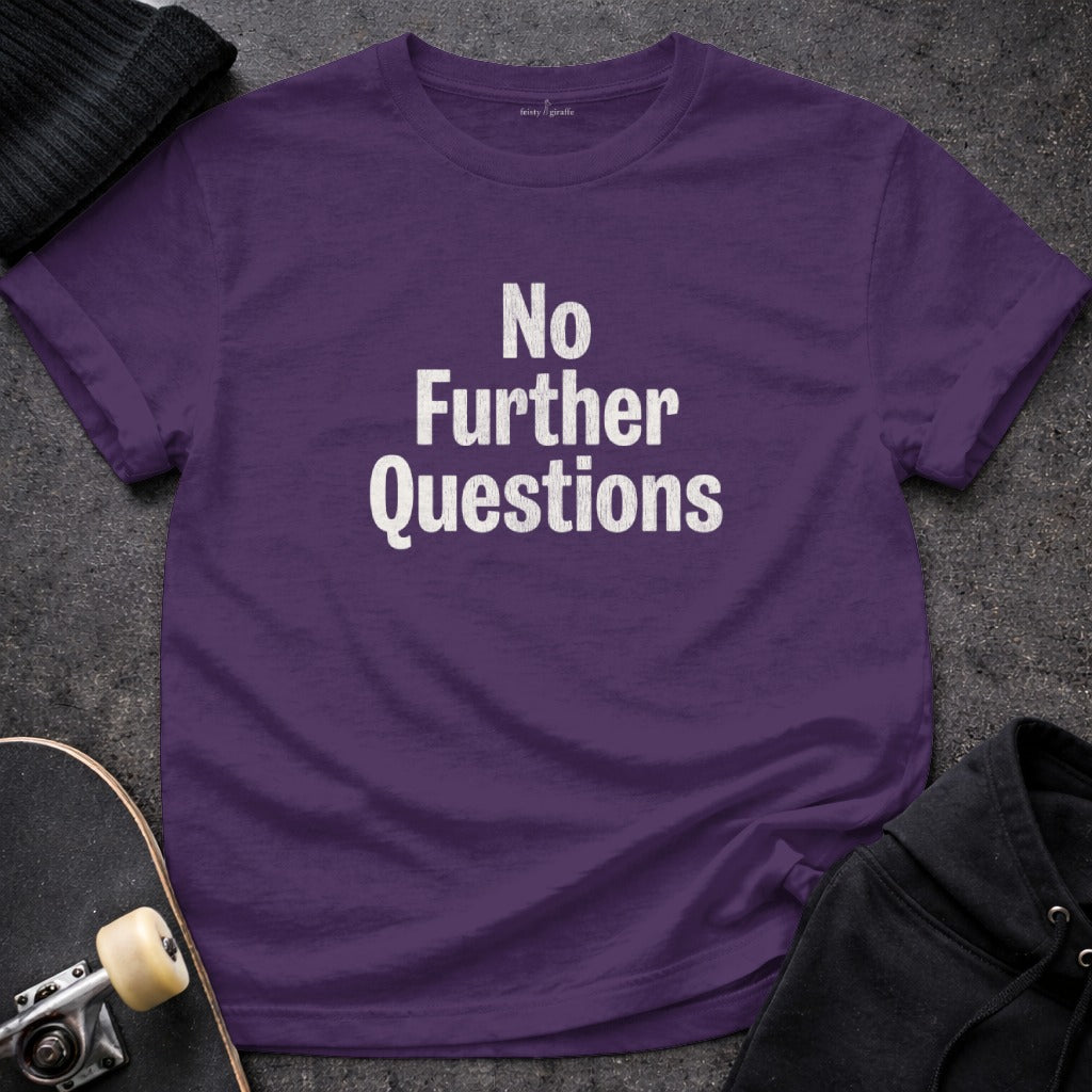 No Further Questions Graphic T-shirt