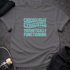 CHRONICALLY EXHAUSTED THEORETICALLY FUNCTIONING product