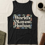 Black tank top with "World's Okayest Human" text and geometric pattern.