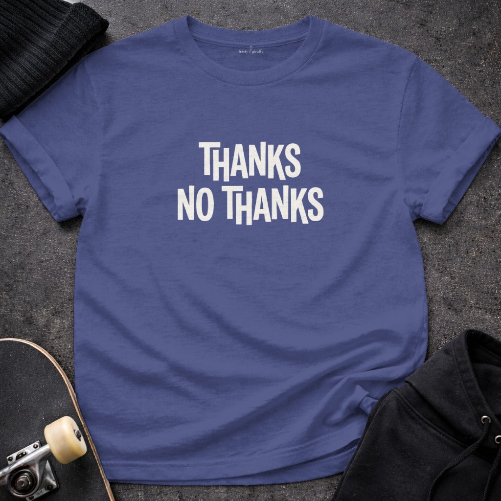 Thanks No Thanks Statement Shirt for Casual Wear