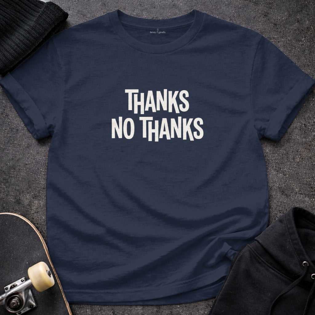 Thanks No Thanks Graphic Tee Shirt