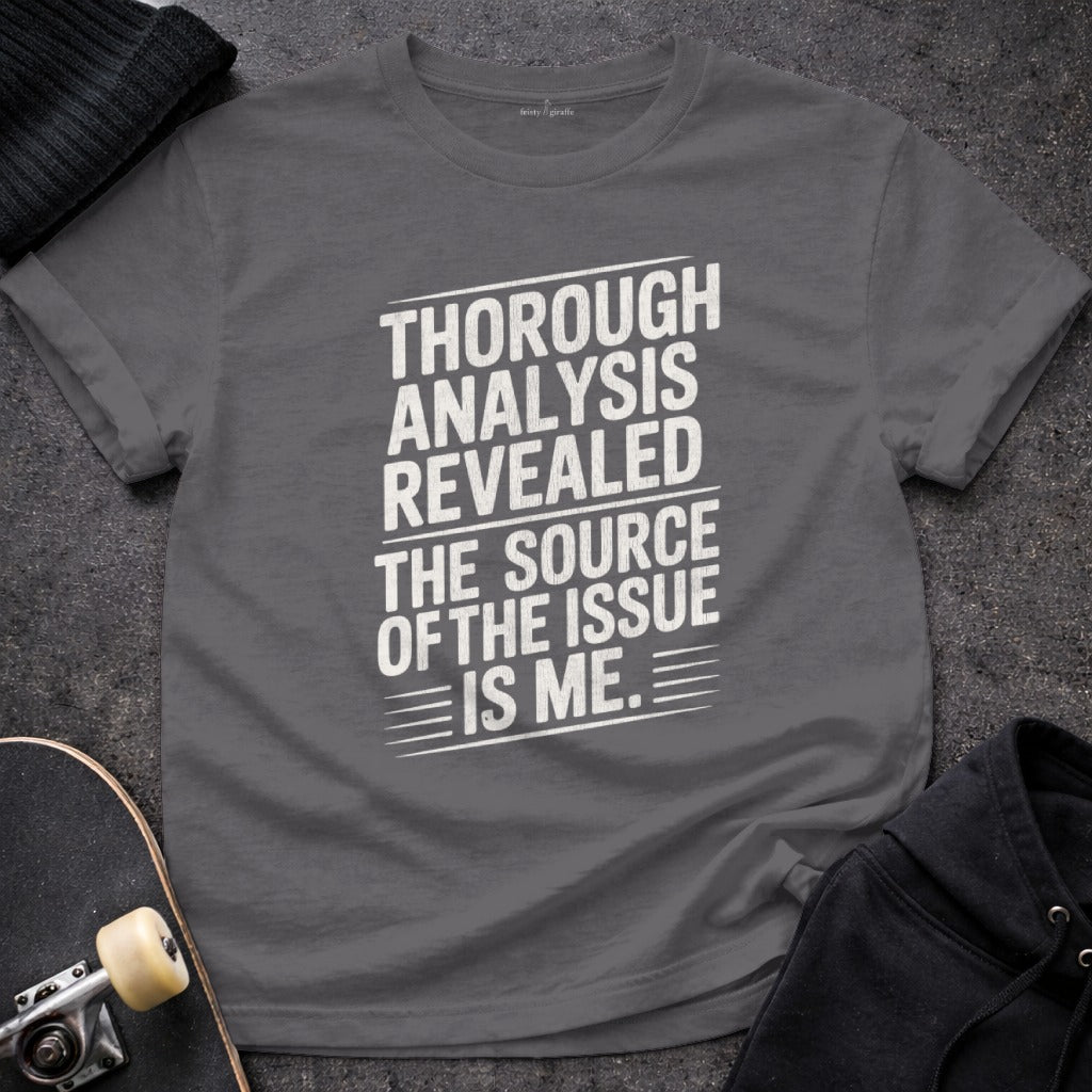 THOROUGH ANALYSIS REVEALED THE SOURCE OF THE ISSUE IS ME