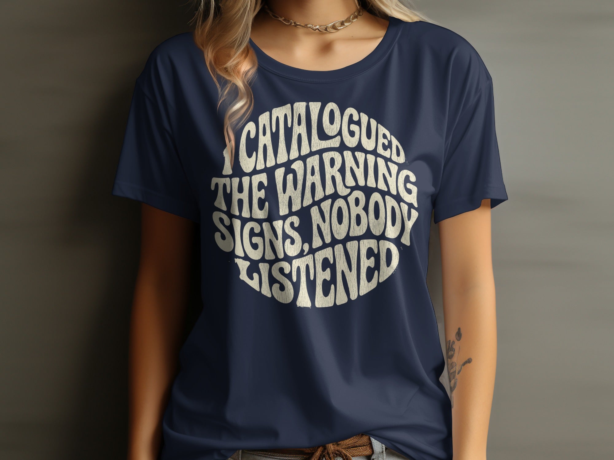 I CATALOGUED THE WARNING SIGNS NOBODY LISTENED product type