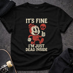 It's Fine I'm Just Dead Inside Graphic Tee