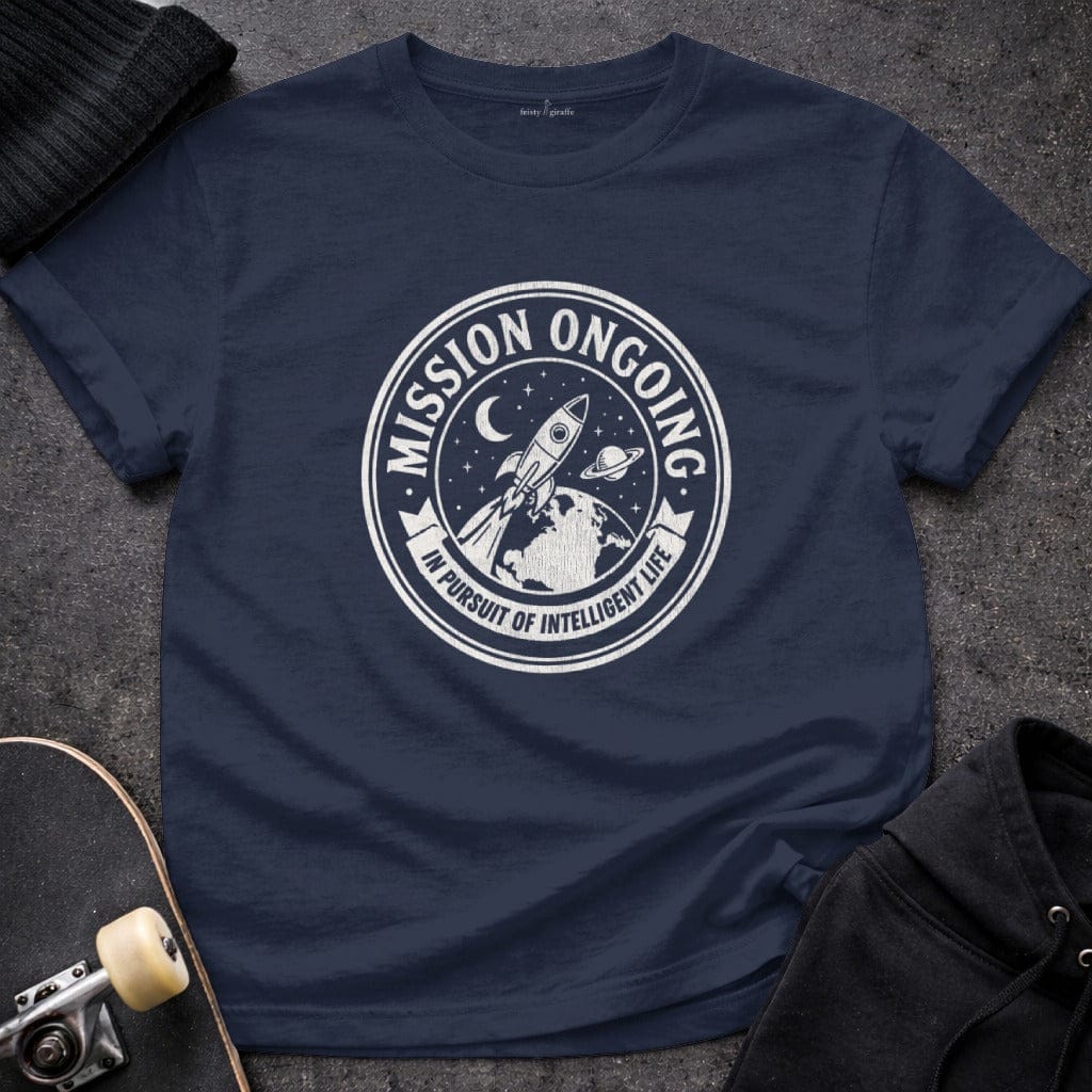 MyDesigns t-shirt S / Navy Mission Ongoing - In Pursuit of Intelligent Life Tee