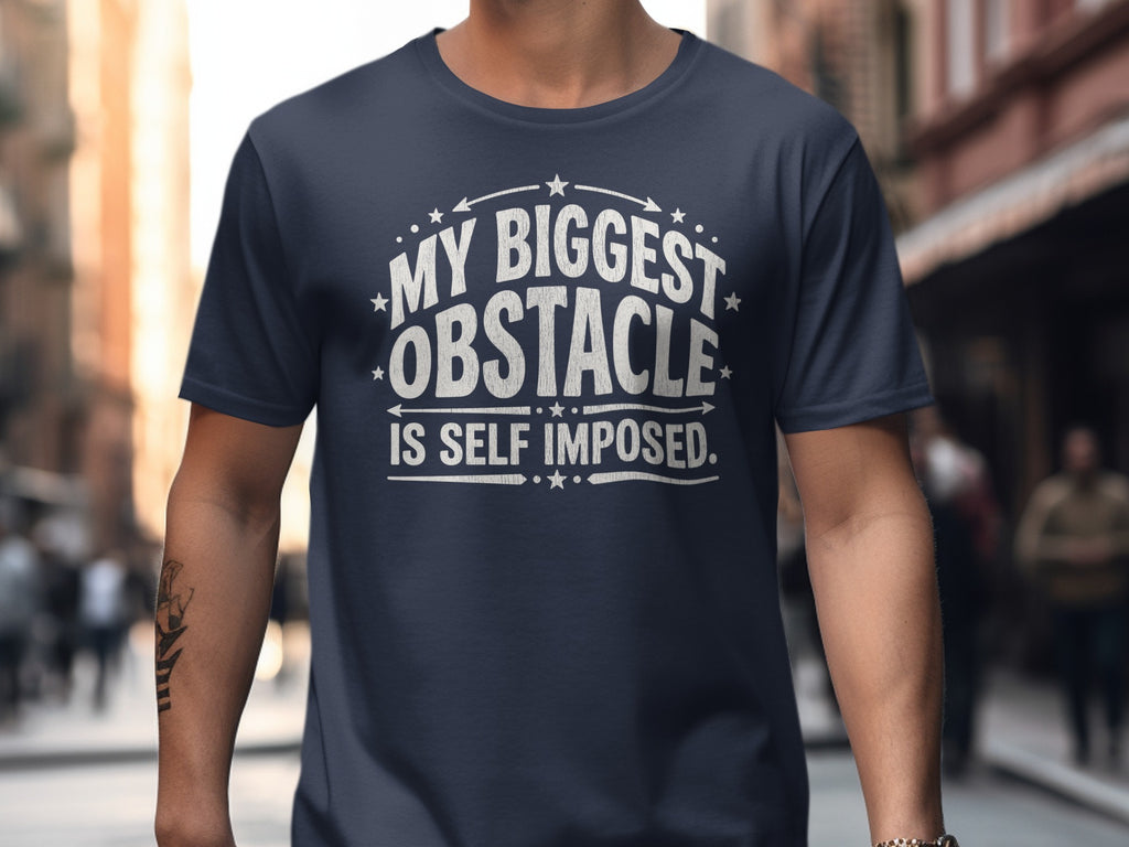 My Biggest Obstacle Is Self Imposed. product type